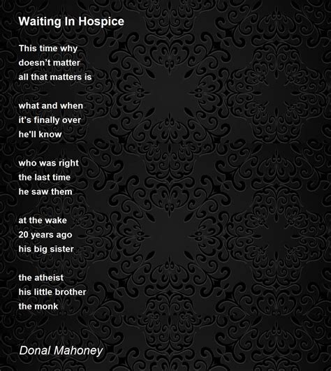 Waiting In Hospice By Donal Mahoney Waiting In Hospice Poem