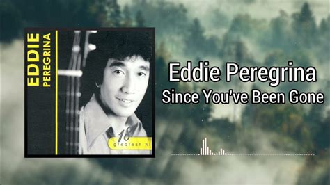 since you ve been gone eddie peregrina youtube