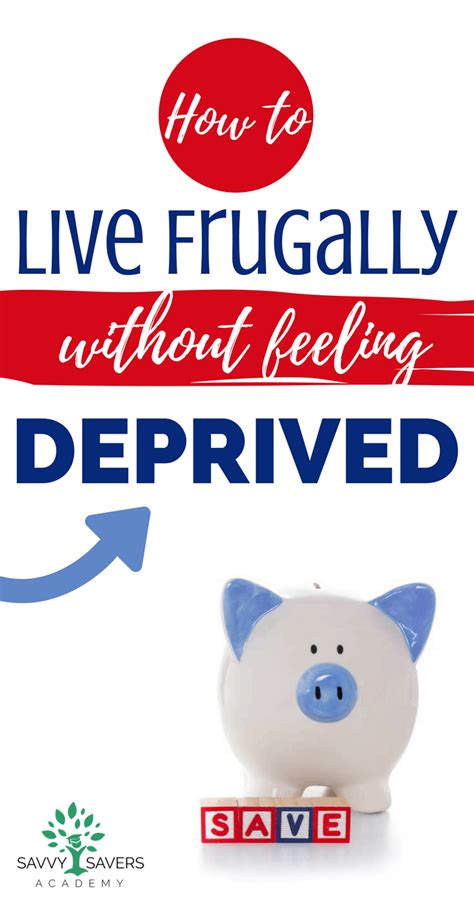 How To Live Frugally Without Feeling Poor Or Deprived Money Lessons