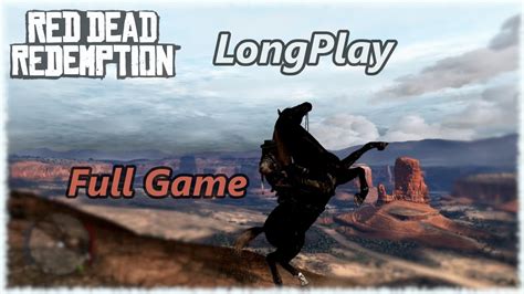 Red Dead Redemption Longplay Full Game Walkthrough No Commentary
