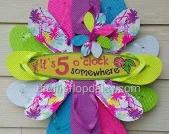 Maybe you would like to learn more about one of these? Handmade Adorable 5 O'Clock Somewhere Flip Flop Wreath ...