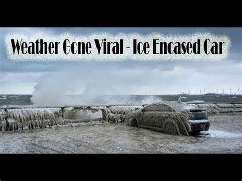 Weather Gone Viral Ice Encased Car Youtube