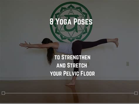 8 Yoga Poses To Strengthen And Stretch Your Pelvic Floor Stretches For