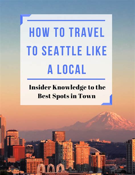 The Ultimate Seattle Travel Guide Postcards To Seattle
