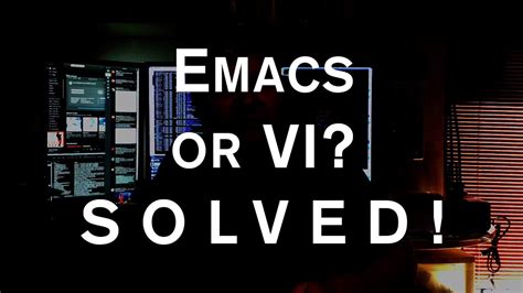 Emacs Or Vi The Definitive Answer Youtube