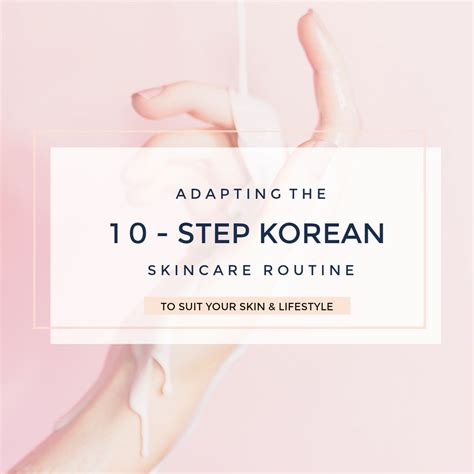 Adapting The 10 Step Korean Skincare Routine With Images Korean 10