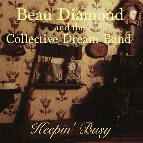 Keepin Busy Beau Diamond And The Collective Dream Band Beau Diamond