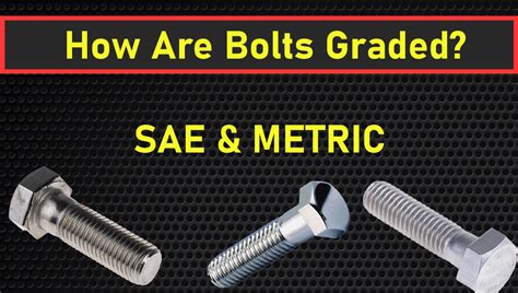 How Are Bolts Graded And How To Identify A Bolts Grade Toolhustle
