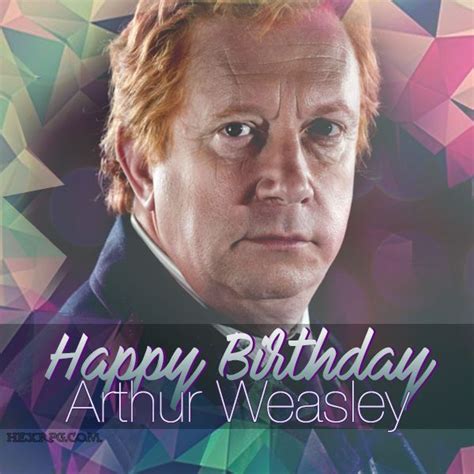 Harry Potter Happy Birthday Hexrpg Weasley Arthur Arthur Weasley