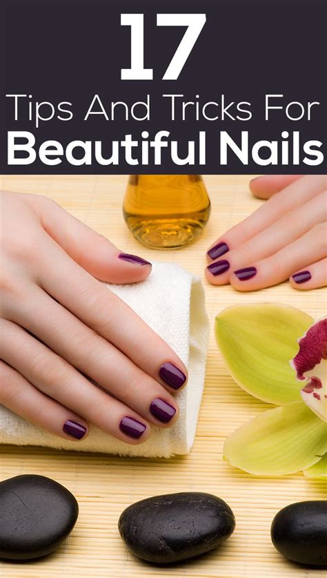 17 Tips And Tricks For Beautiful Nails Tips And Tricks Natural Nail