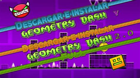 Como Descargar E Instalar Geometry Dash Y Geometry Dash 2 0 Full Para