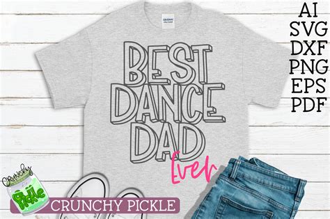 Download Best Dance Dad Ever SVG By Crunchy Pickle | TheHungryJPEG.com