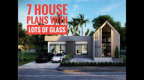 7 Appealing Modern House Plans With Lots Of Glass Youtube