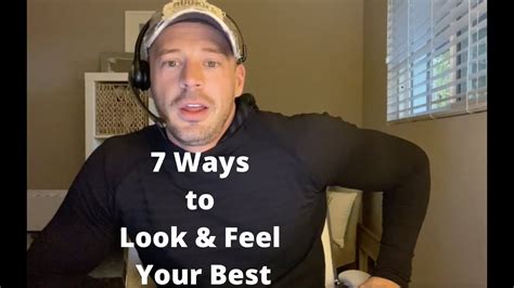 7 Ways To Look And Feel Your Best Youtube
