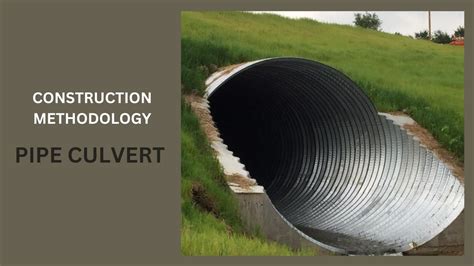 Pipe Culvert Construction Methodology Methodology