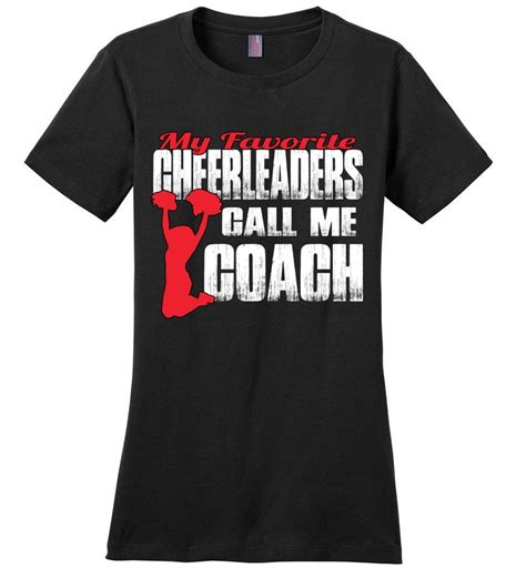 My Favorite Cheerleaders Call Me Coach Cheer Coach Shirts Cheer Coach Shirts Coach Shirts