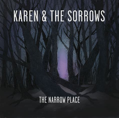 The Narrow Place Karen And The Sorrows