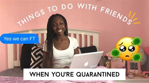 25 Things To Do With Friends When Youre Quarantined ~stuck At Home