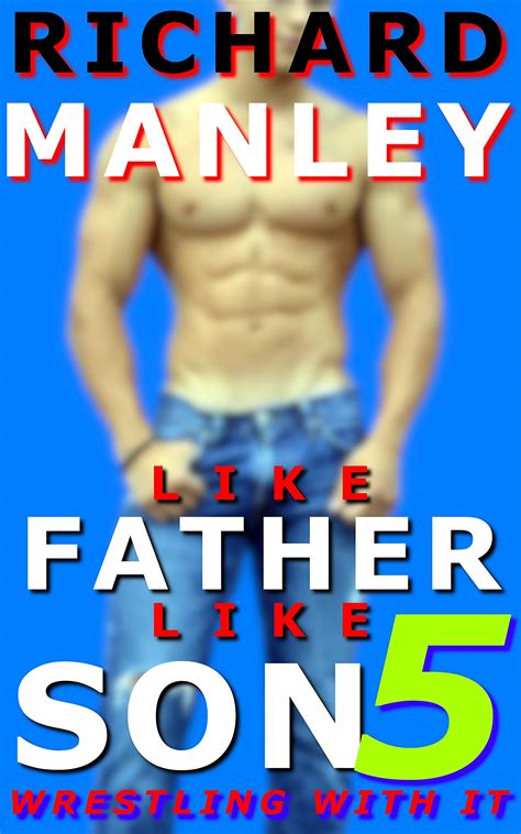 Like Father Like Son Wrestling With It Book 5 By Richard Manley Goodreads