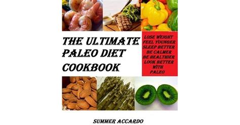 The Ultimate Paleo Diet Cookbook By Summer Accardo