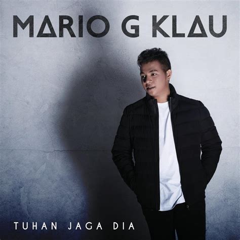 Jangan lupa untuk buat permintaan lagu ini di stesyen radio pilihan anda. Mario G Klau - Tuhan Jaga Dia Lyrics | Genius Lyrics