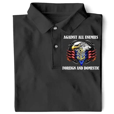 Us Navy Polo Shirt Against All Enemies Foreign And Domestic Patriot Usn Us Navy Apparel T