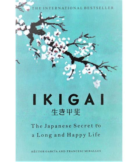Ikigaithe Japanese Secret To A Long And Happy Lifeby Hector Garcia