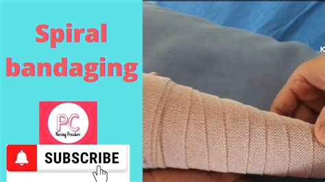 Spiral Bandaging By Pc Nursing Procedure Youtube
