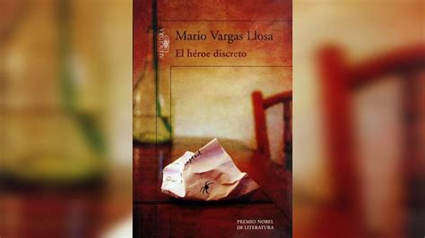 Resumen De La Obra Héroe Discreto De Mario Vargas Llosa Youtube