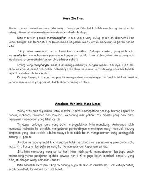 Masa itu emas bermaksud akan pengertian bahawa masa itu sangat berharga serta bernilai dan tidak mampu dibeli dengan wang ringgit. Masa Itu Emas