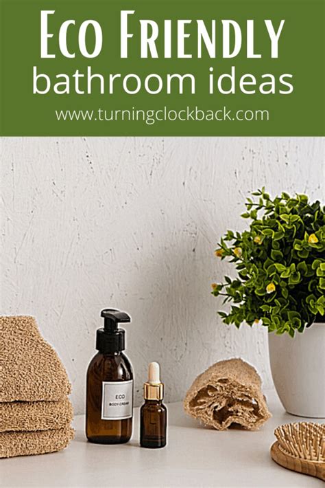 Eco Friendly Bathroom Ideas Turning The Clock Back