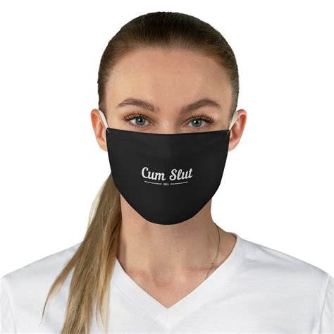 Cum Slut 100 Fabric Face Mask Etsy