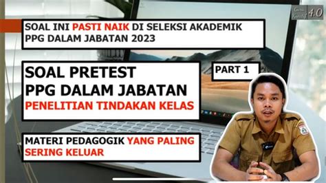 Soal Pretest Ppg Dalam Jabatan 2023 Part 1 Youtube