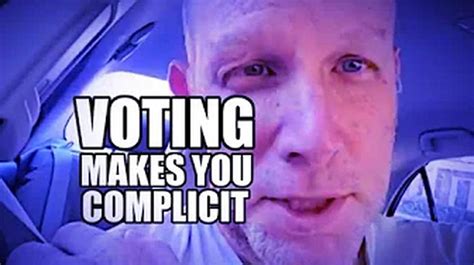 Voting Makes You Complicit