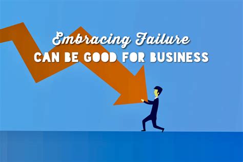 Why Embracing Failure Can Be Good For Business
