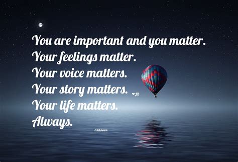 You Are Important And You Matter Your Feelings Matter Your Voice