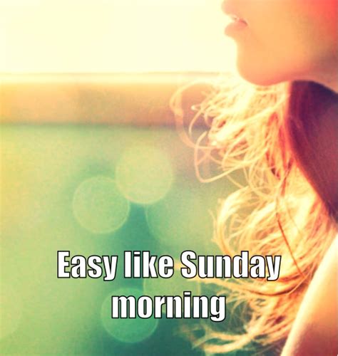 Easy Like Sunday Morning Easy Like Sunday Morning Inspirational
