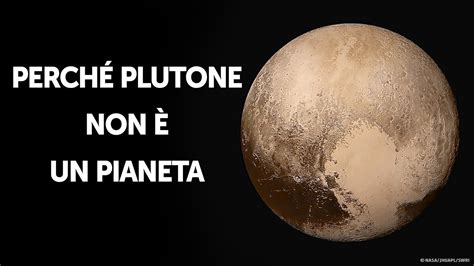 Ecco Perché Plutone Non È Più Un Pianeta YouTube