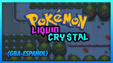 Pokemon Liquid Crystal Gba Rom Hacks Topdyna