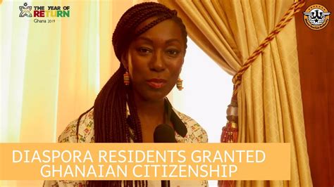 Diaspora Residents Granted Ghanaian Citizenship Youtube