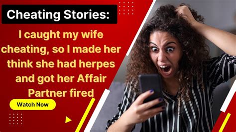 Cheating Stories I Caught My Wife Cheating So I Made Her Think She Had Herpes And Got Her Ap