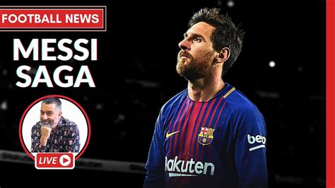 Messi The Latest Football Transfer News Update Youtube