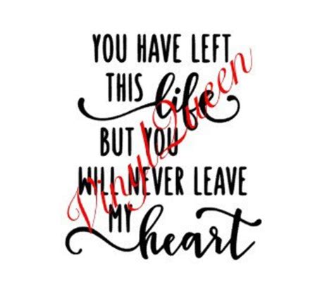You Have Left This Life But You Will Never Leave My Heart Vinyl Decal
