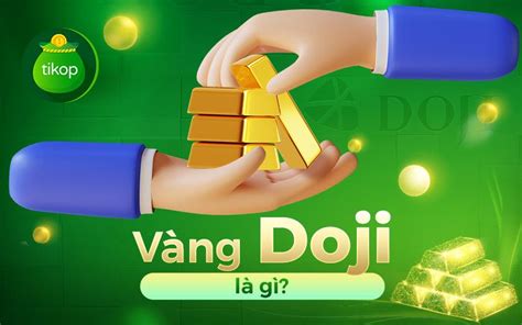 Vàng Doji Là Gì Có Nên Chọn Mua Vàng Doji Hay Không Tikopvn