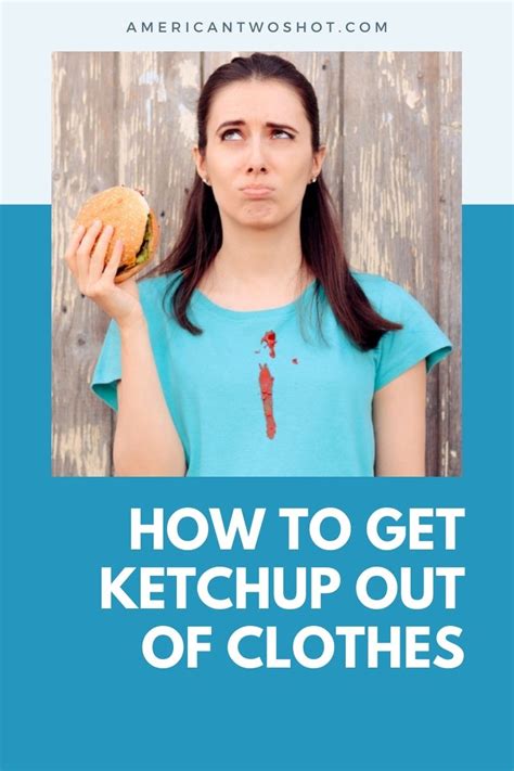 6 steps to getting rid of ketchup stains