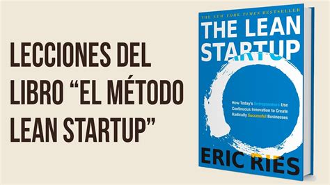 Lecciones Del Libro El Método Lean Startup De Eric Ries 📘 Youtube