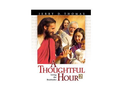 A Thoughtful Hour 2 Living The Beatitudes By Jerry D Thomas