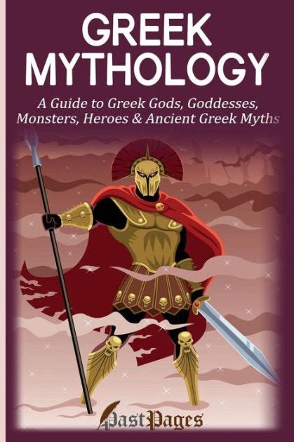 Greek Mythology A Guide To Greek Gods Goddesses Monsters Heroes