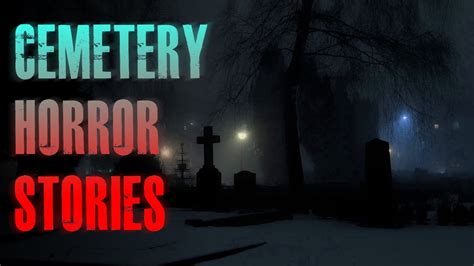 TRUE Creepy Cemetery Horror Stories True Scary Stories YouTube