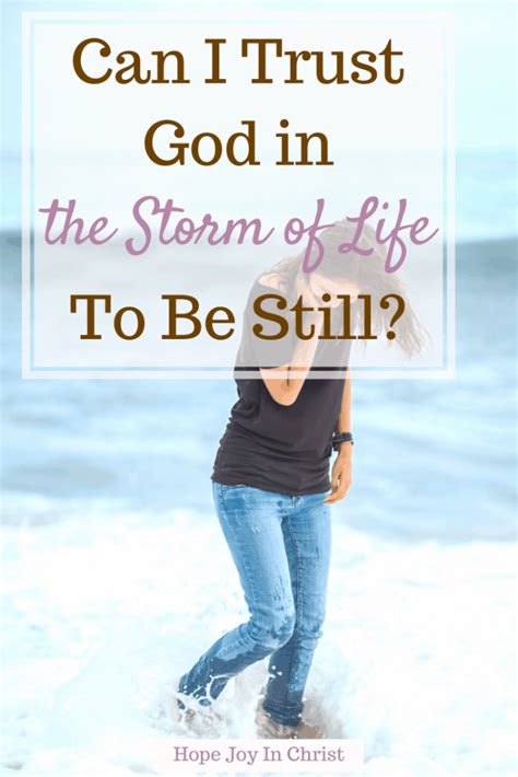 5 Ways You Can Trust God In The Storm Of Life To Be Still Hope Joy In